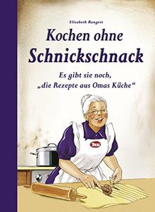 Kochen ohne Schnickschnack von Bangert, Elisabeth | Buch | Zustand sehr gut