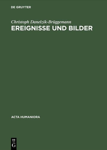 Ereignisse und Bilder: Bildpublizistik und politische Kultur in Deutschland zur Zeit der Französischen Revolution (Acta humaniora)