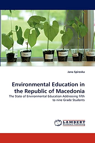 Environmental Education in the Republic of Macedonia: The State of Environmental Education Addressing fifth to nine Grade Students
