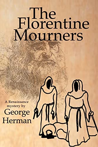 The Florentine Mourners: The Third Adventure of Leonardo Da Vinci and Niccolo Da Pavia