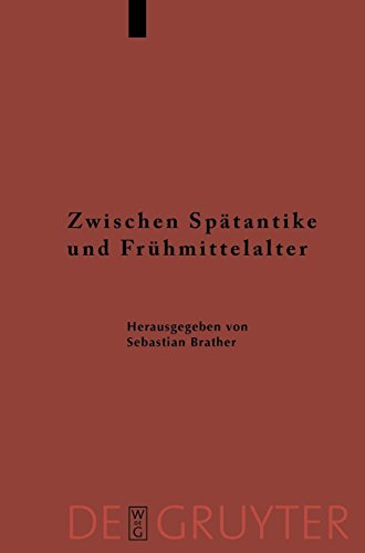 Zwischen Spätantike und Frühmittelalter: Archäologie des 4. bis 7. Jahrhunderts im Westen (Reallexikon der Germanischen Altertumskunde - Ergänzungsbände, Band 57)