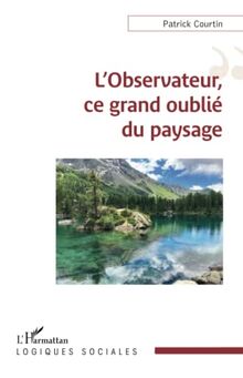 L'observateur, ce grand oublié du paysage