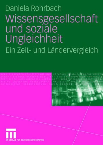 Wissensgesellschaft Und Soziale Ungleichheit: Ein Zeit- und Ländervergleich (German Edition)