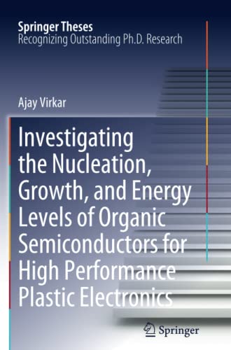 Investigating the Nucleation, Growth, and Energy Levels of Organic Semiconductors for High Performance Plastic Electronics (Springer Theses)