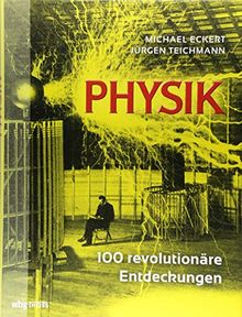 Physik: 100 revolutionäre Entdeckungen von Michael Eckert;Jürgen Teichmann | Buch | Zustand gut