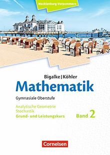 Bigalke/Köhler: Mathematik - Mecklenburg-Vorpommern - Ausgabe 2019: Band 2 - Grund- und Leistungskurs - Analytische Geometrie und Stochastik: Schülerbuch