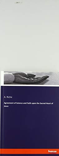 Agreement of Science and Faith upon the Sacred Heart of Jesus