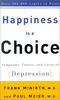 Happiness Is a Choice: Symptoms, Causes, and Cures of Depression
