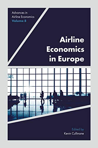 Airline Economics in Europe (Advances in Airline Economics, 8, Band 8)