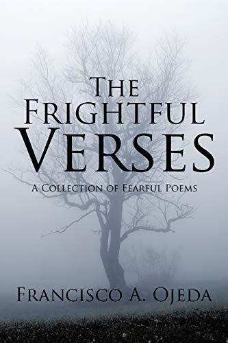 The Frightful Verses: A Collection of Fearful Poems