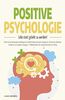 POSITIVE PSYCHOLOGIE - Lebe statt gelebt zu werden!: Wie du Emotionale Intelligenz & Selbstbewusstsein steigerst, Positives Denken förderst & Grübeln stoppst. 11 Methoden für Lebensfreude & Erfolg
