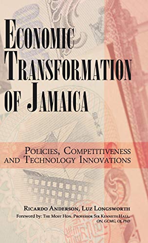 Economic Transformation of Jamaica: Policies, Competitiveness and Technology Innovations