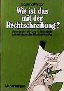 Wie ist das mit der Rechtschreibung?: Übungsheft 3. Schuljahr mit aufbauendem Grundwortschatz. Ausgabe für Baden-Württemberg