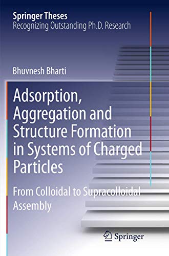 Adsorption, Aggregation and Structure Formation in Systems of Charged Particles: From Colloidal to Supracolloidal Assembly (Springer Theses)