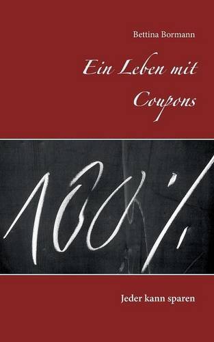 Ein Leben mit Coupons: Jeder kann sparen