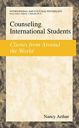 Counseling International Students: Clients from Around the World (International and Cultural Psychology)