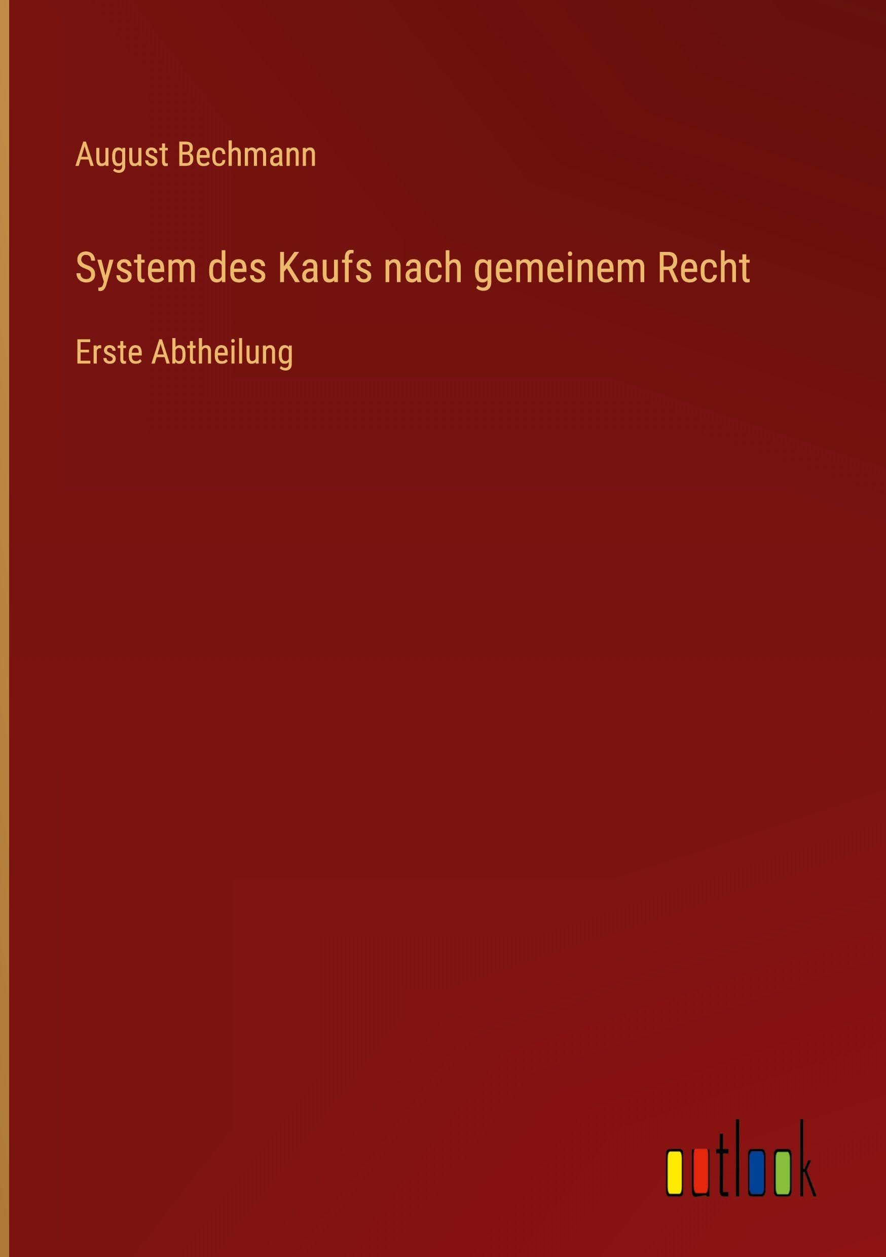 System des Kaufs nach gemeinem Recht: Erste Abtheilung