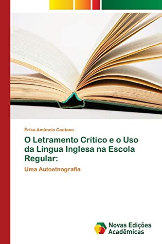 O Letramento Crítico e o Uso da Língua Inglesa na Escola Regular:: Uma Autoetnografia