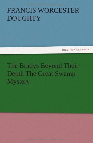 The Bradys Beyond Their Depth The Great Swamp Mystery
