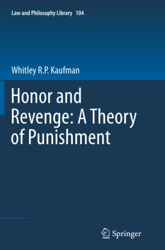 Honor and Revenge: A Theory of Punishment (Law and Philosophy Library, Band 104)