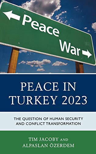 Peace in Turkey 2023: The Question of Human Security and Conflict Transformation