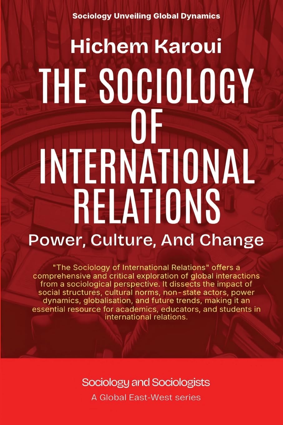 The Sociology Of International Relations: Power, Culture, And Change (Sociology and Sociologists)