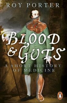 Blood and Guts: A Short History of Medicine