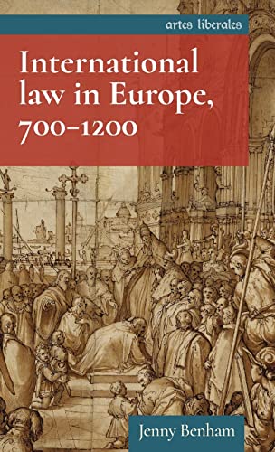 International law in Europe, 700-1200: . (Artes Liberales)