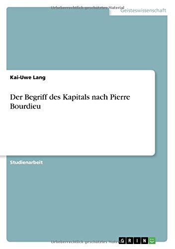 Der Begriff des Kapitals nach Pierre Bourdieu