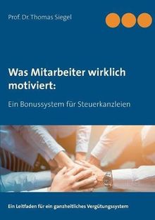 Was Mitarbeiter wirklich motiviert:: Ein Bonussystem für Steuerkanzleien