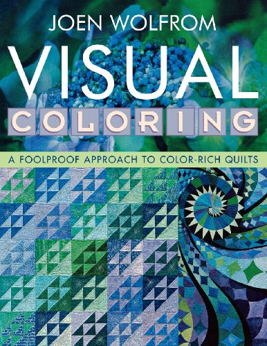 Visual Coloring: A Foolproof Approach to Color-Rich Quilts