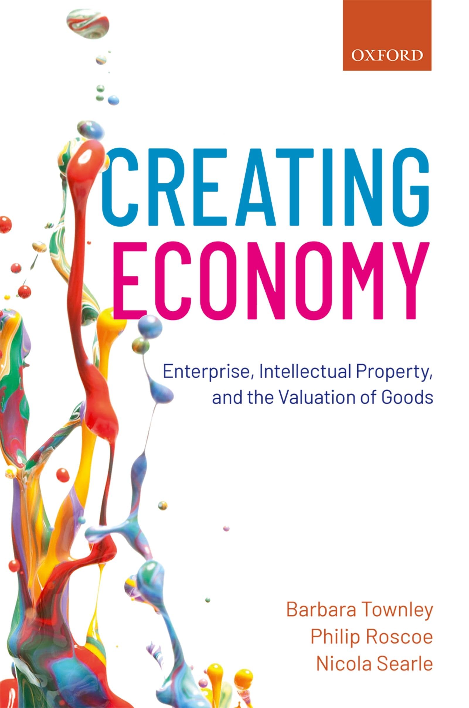 Creating Economy: Enterprise, Intellectual Property, and the Valuation of Goods