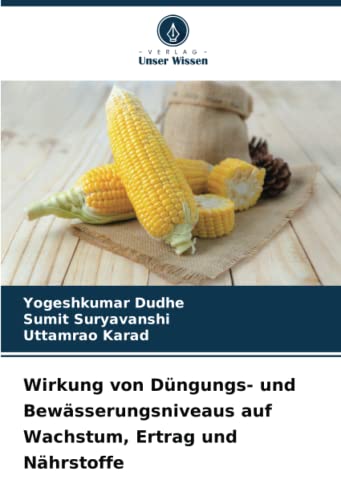 Wirkung von Düngungs- und Bewässerungsniveaus auf Wachstum, Ertrag und Nährstoffe: DE