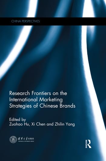 Research Frontiers on the International Marketing Strategies of Chinese Brands (China Perspectives)