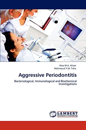 Aggressive Periodontitis: Bacteriological, Immunological and Biochemical Investigations