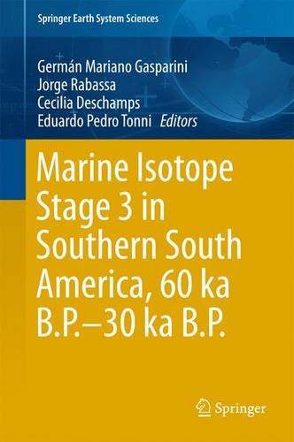 Marine Isotope Stage 3 in Southern South America, 60 KA B.P.-30 KA B.P. (Springer Earth System Sciences)