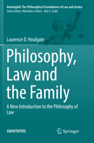 Philosophy, Law and the Family: A New Introduction to the Philosophy of Law (AMINTAPHIL: The Philosophical Foundations of Law and Justice, Band 7)