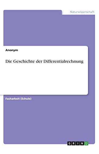 Die Geschichte der Differentialrechnung