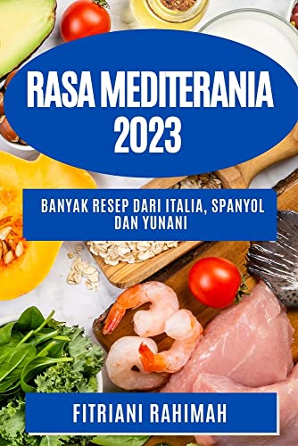 Rasa Mediterania 2023: Banyak resep dari Italia, Spanyol dan Yunani