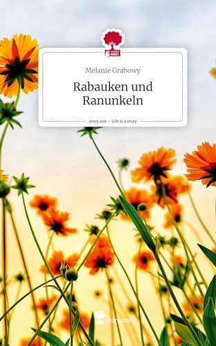 Rabauken und Ranunkeln. Life is a Story - story.one