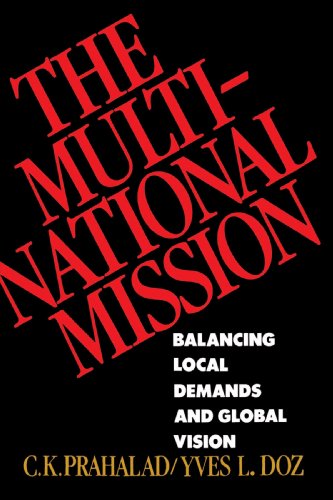 The Multinational Mission: Balancing Local Demands and Global Vision