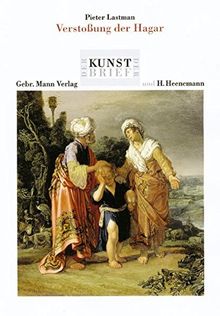 Pieter Lastman. Die Verstossung der Hagar: Ein Werk aus der Hamburger Kunsthalle, Glockengiesserwall - Hamburg (Der Berliner Kunstbrief)