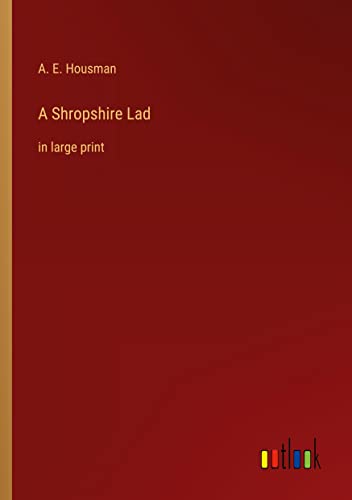A Shropshire Lad: in large print