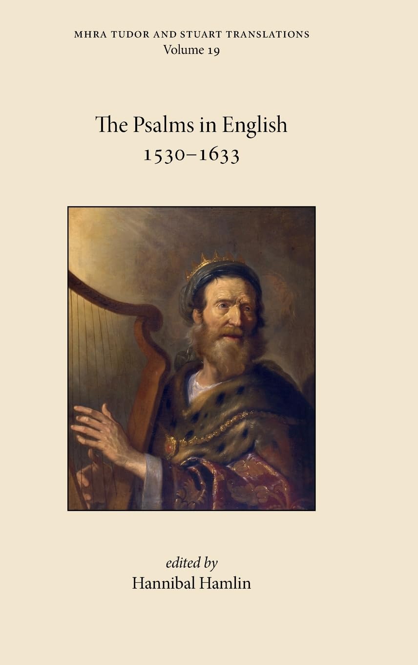 The Psalms in English 1530-1633 (Tudor and Stuart Translations, Band 19)