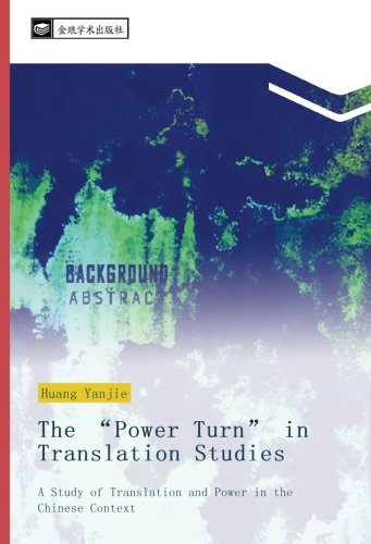 The “Power Turn” in Translation Studies: A Study of Translation and Power in the Chinese Context