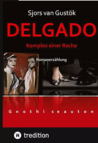 DELGADO: Komplex einer Rache