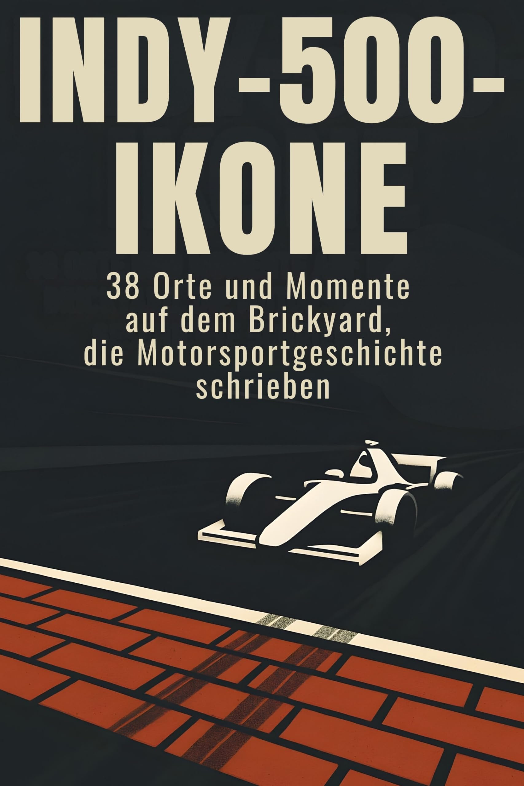 Indy-500-Ikone: 38 Orte und Momente auf dem Brickyard, die Motorsportgeschichte schrieben