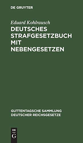 Deutsches Strafgesetzbuch mit Nebengesetzen: Textausgabe mit Erläuterungen der Änderungen (Guttentagsche Sammlung deutscher Reichsgesetze)