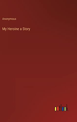 My Heroine a Story