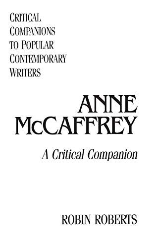 Anne McCaffrey: A Critical Companion (Critical Companions to Popular Contemporary Writers)